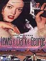 Постер к фильму Опасное трио / Lewis and Clark and George (1997)